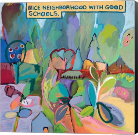 Framed Nice Neighborhood With Good Schools Print