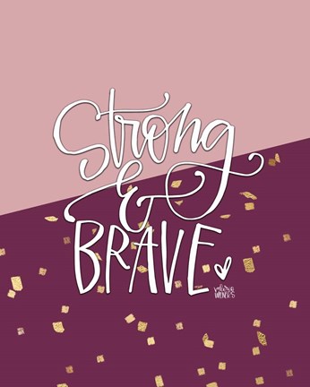 Framed Strong and Brave Print