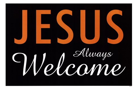 Framed Jesus Always Welcome Print