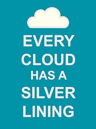 Framed Every Cloud Has A Silver Lining Print