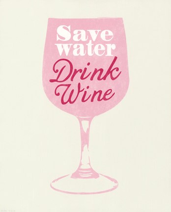Framed Save Water Drink Wine Print