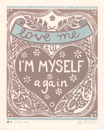 Framed Love Me till I&#39;m Myself Again Print