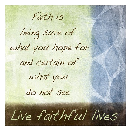 Framed Live Faithful Print