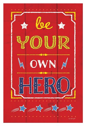 Framed Be Your Own Hero Print