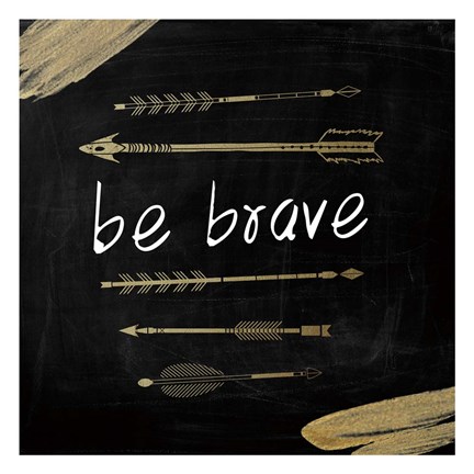 Framed Be Brave Print