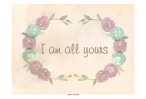 Framed I Am All Yours Print