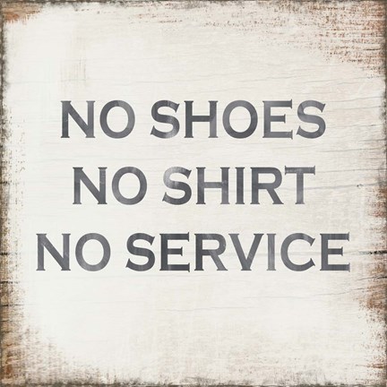 Framed No Shoes No Shirt No Service Print