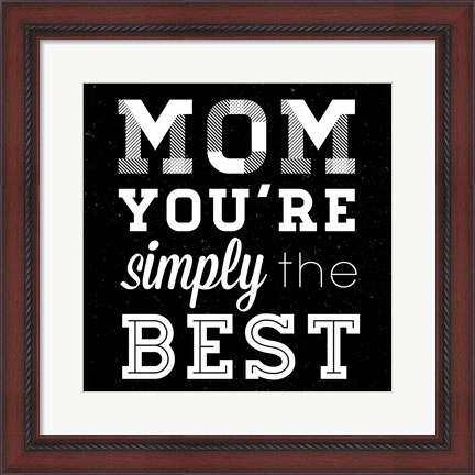 Framed Simply the Best Mom Square Print