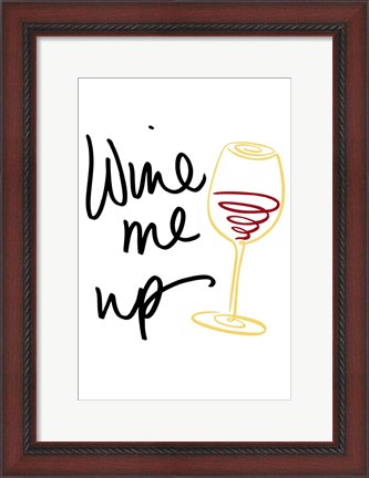 Framed Wine Me Up Print