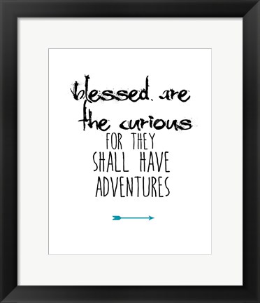 Framed Blessed Are the Curious Print