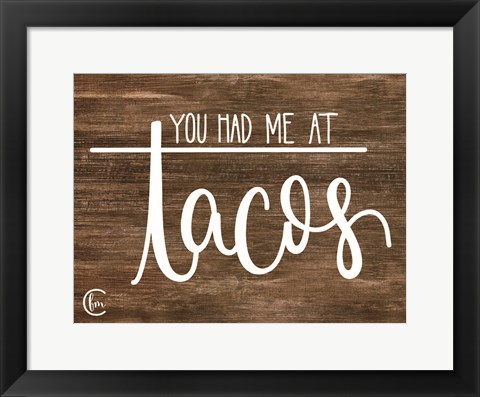 Framed You Had Me at Tacos Print