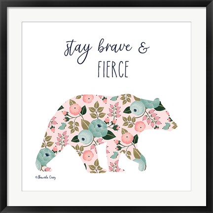 Framed Stay Brave &amp; Fierce Print