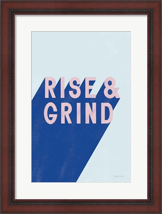 Framed Rise and Grind Print