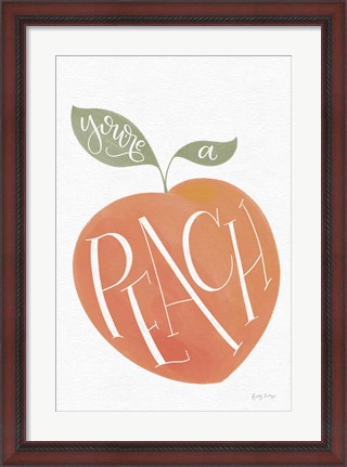 Framed You are a Peach Print