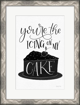 Framed Icing On My Cake BW Print