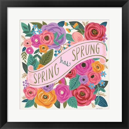 Framed Spring Has Sprung I Print
