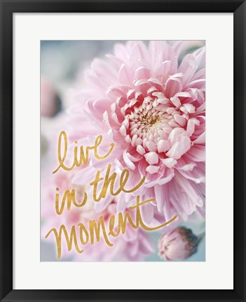 Framed Live in the Moment Print