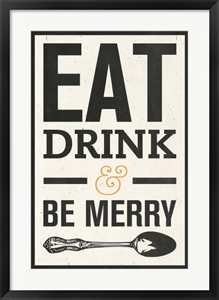 Framed Eat Drink Print