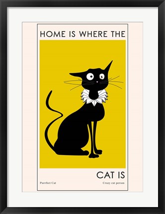 Framed Home Is where The Cat Is Print