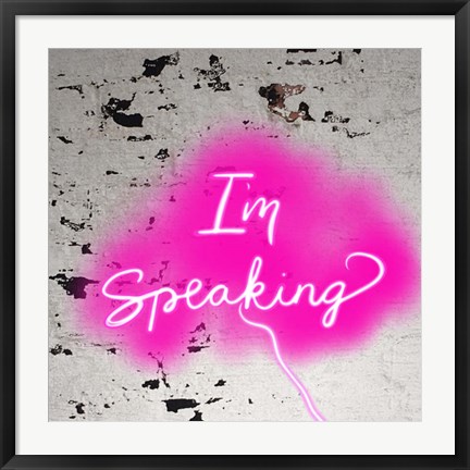 Framed I&#39;m Speaking - Pink Print