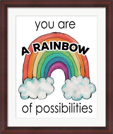 Framed You Are a Rainbow Of Possibilities Print