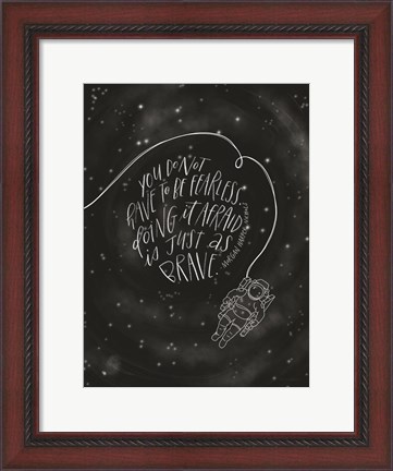 Framed You Do Not Have to be Fearless Print