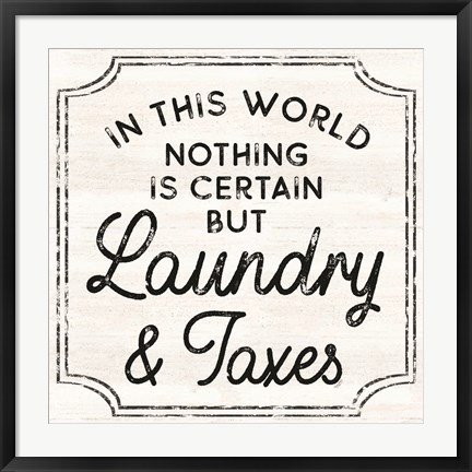 Framed Laundry Art III-Laundry &amp; Taxes Print