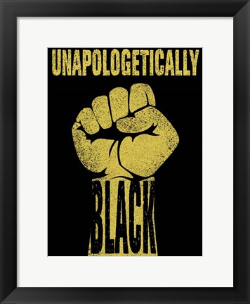 Framed Unapologetically Black Print