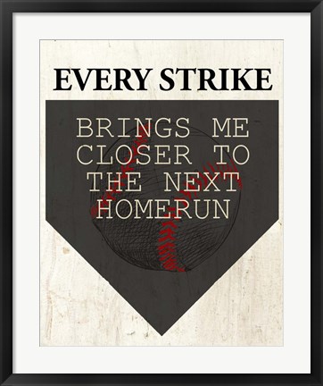 Framed Every Strike Print