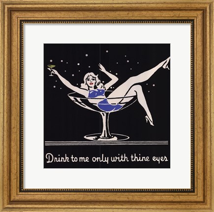 Framed Drink to me only with thine eyes Print