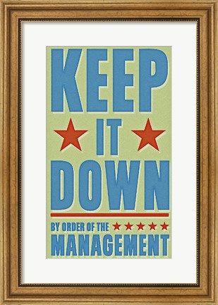 Framed Keep It Down Print