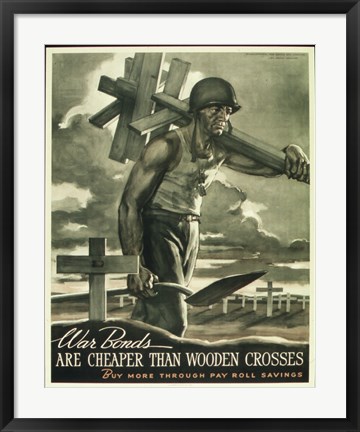 Framed War Bonds are Cheaper than Wooden Crosses Print