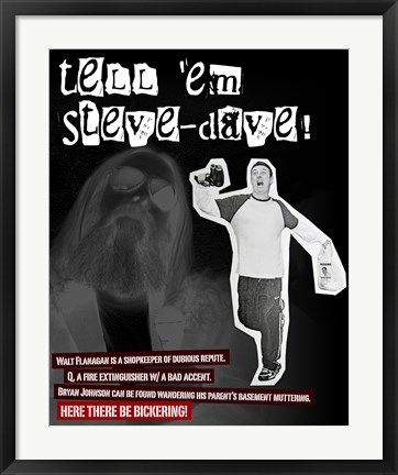 Framed Tell Em&#39; Steve Dave! Print