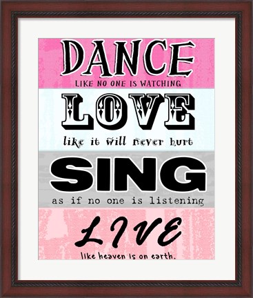 Framed Dance, Love, Sing, Live Print