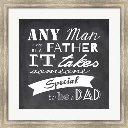 Framed Any Man Can Be A Father Square Print