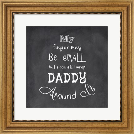 Framed My Finger May Be Small Chalk Print