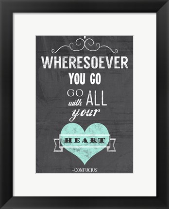 Framed Go With All Your Heart Print