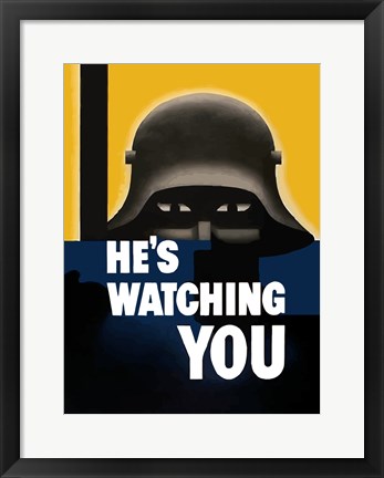 Framed He&#39;s Watching You Print