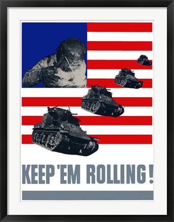 Framed Keep &#39;Em Rolling! - Tanks Over Flag Print