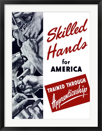 Framed Skilled Hands for America Print