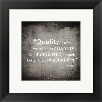 Framed Quality is more important Print