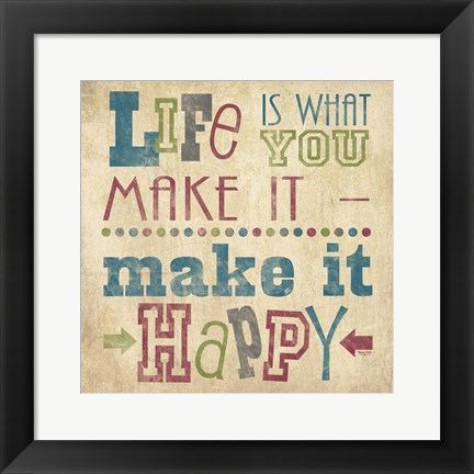 Framed Life Is What You Make It II Print