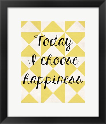 Framed Today I Chose Happiness 3 Print