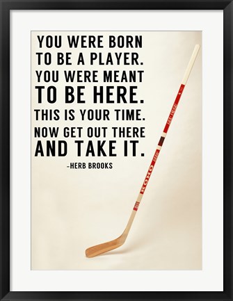 Framed You Were Born To Be A Player Print