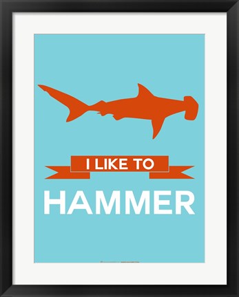 Framed I Like to Hammer 1 Print