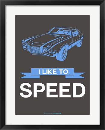 Framed I Like to Speed 1 Print