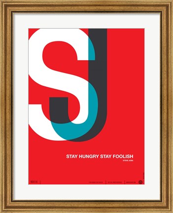 Framed Stay Hungry Stay Foolsih Print