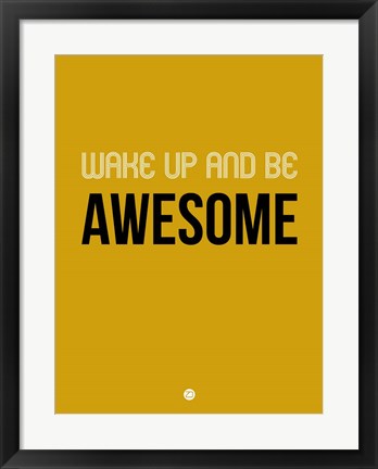 Framed Wake Up and Be Awesome Yellow Print