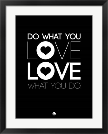 Framed Do What You Love What You Do 1 Print