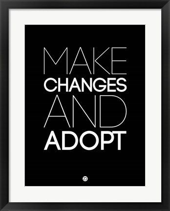 Framed Make Changes and Adopt 1 Print